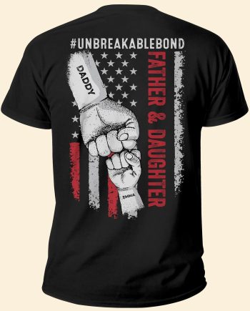 Father & Daughter Unbreakable Bond - Personalized Back PrintedOne Size Shirt Father's Day