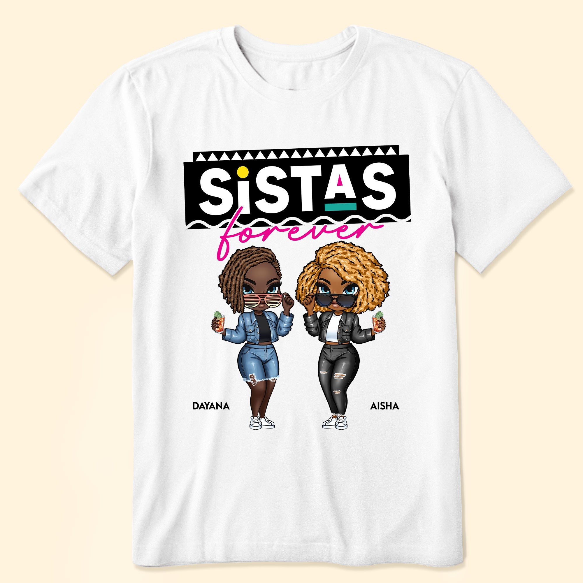 Sistas Is Forever - PersonalizedOne Size Shirt