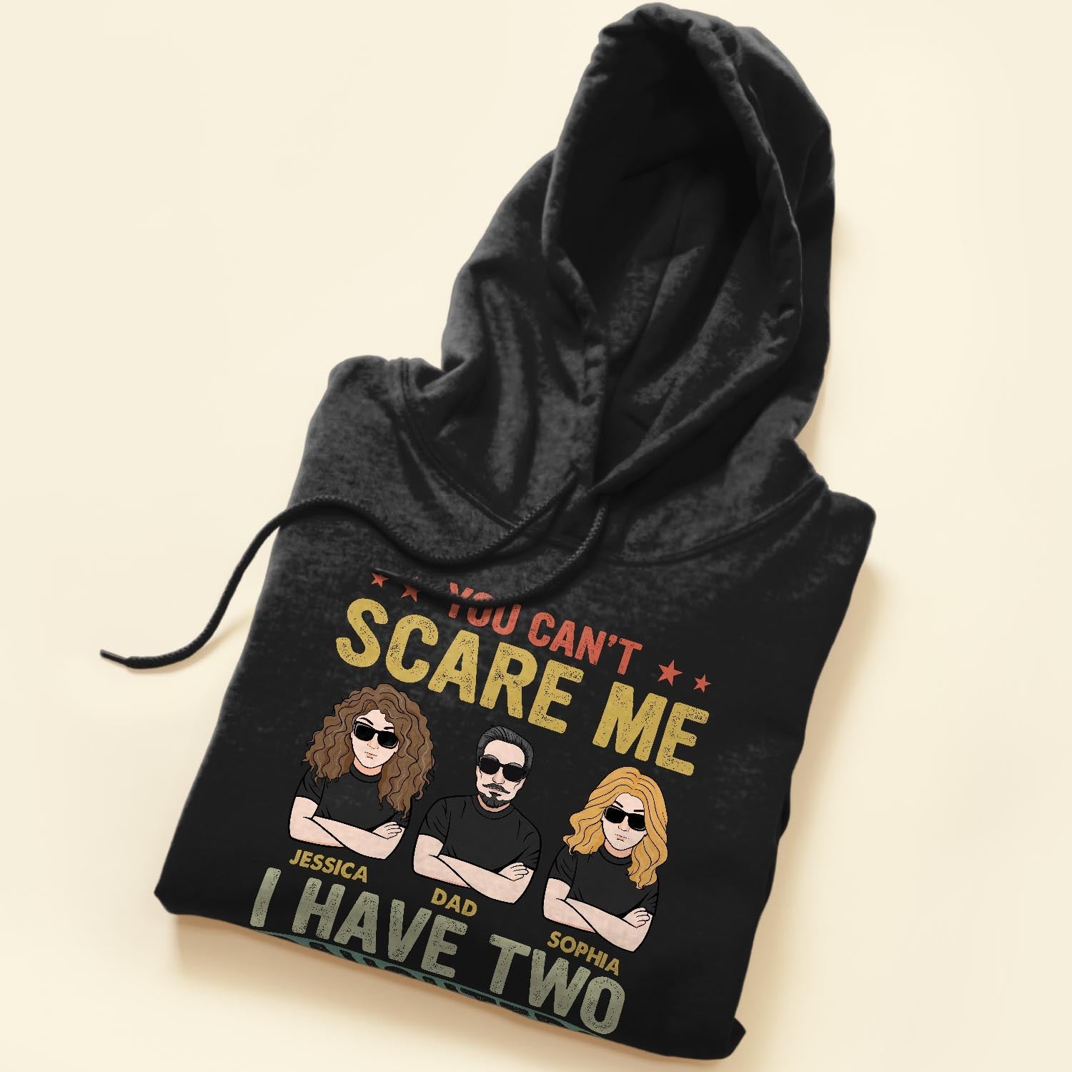 You Can't Scare Me I Have 2 Daughters - PersonalizedOne Size Shirt
