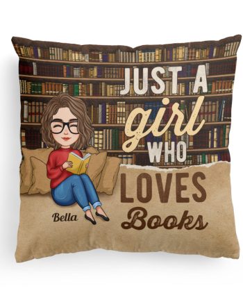 Just A Girl Who Loves Book - Personalized Pillow (Insert Included)