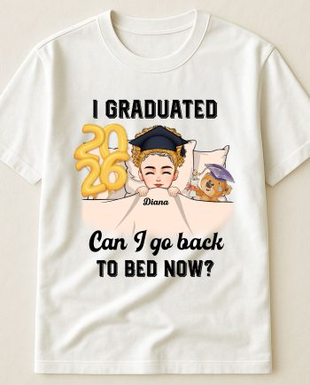 Can I Go Back To Bed Now - PersonalizedOne Size Shirt