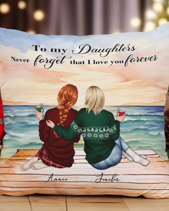 Daughter Never Forget That I Love You Forever - Personalized Pillow (Insert Included)