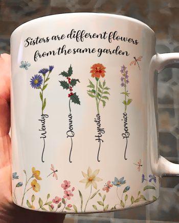 Floral Style Sisters Are Different Flowers From The Same Garden - Personalized Mug