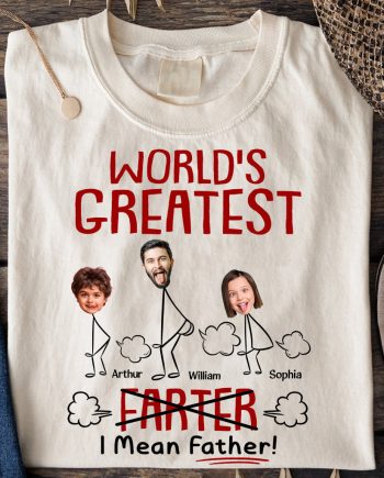 Funny Best Dad World's Greatest Farter I Mean Father - Personalized PhotoOne Size Shirt