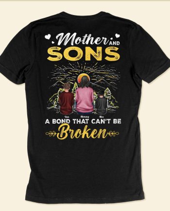 Mother And Son A Bond That Can't Be Broken - Personalized Back PrintedOne Size Shirt