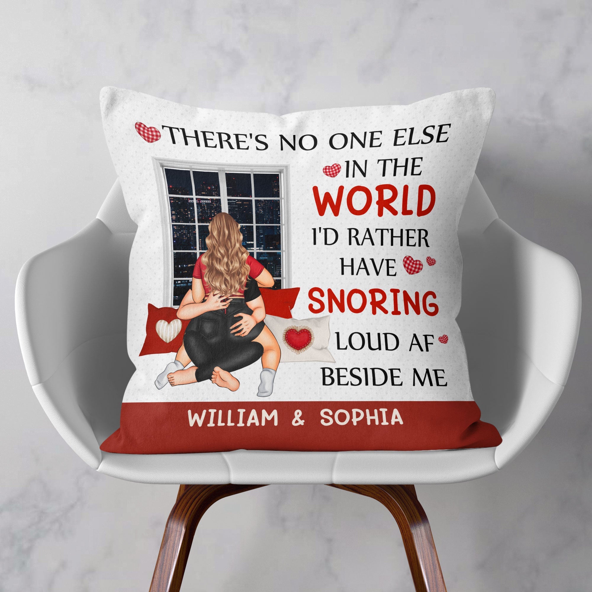 No One Else In The World I'd Rather Snoring Load AF - Personalized Pillow (Insert Included)